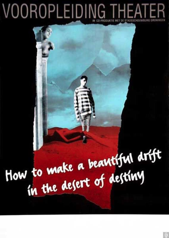 Affiche_How_to_Make_A_Beautiful_Drift_in_The_Desert_of_Destiny_-_Vooropleiding_Theater_-_1992-12-04